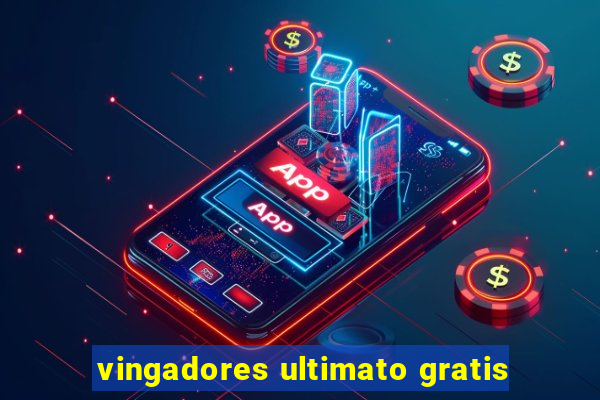 vingadores ultimato gratis